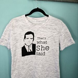 That's What She Said T-Shirt
